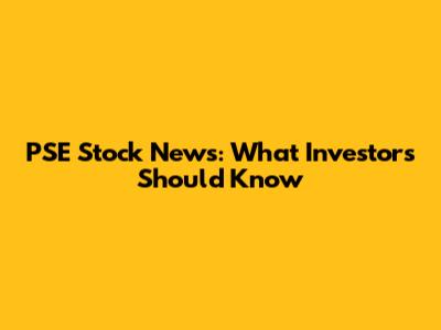 PSE Stock News: What Investors Should Know