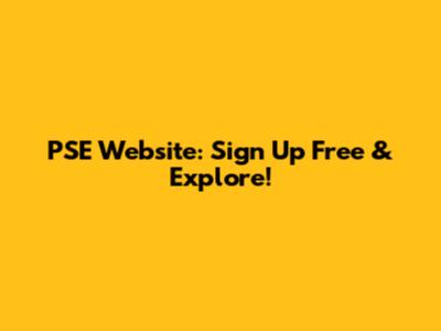 PSE Website: Sign Up Free & Explore!