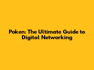 Poken: The Ultimate Guide to Digital Networking