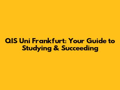 QIS Uni Frankfurt: Your Guide to Studying & Succeeding