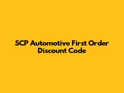 SCP Automotive First Order Discount Code