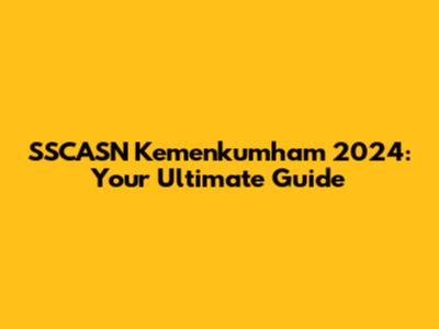SSCASN Kemenkumham 2024: Your Ultimate Guide