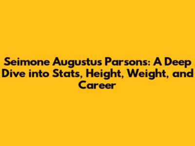 Seimone Augustus Parsons: A Deep Dive into Stats, Height, Weight, and Career