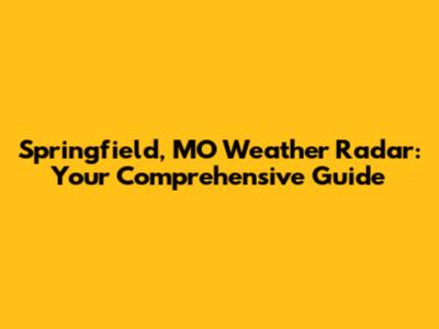 Springfield, MO Weather Radar: Your Comprehensive Guide