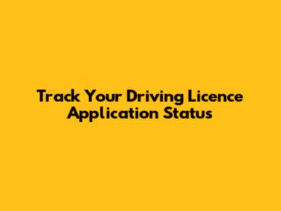 Track Your Driving Licence Application Status