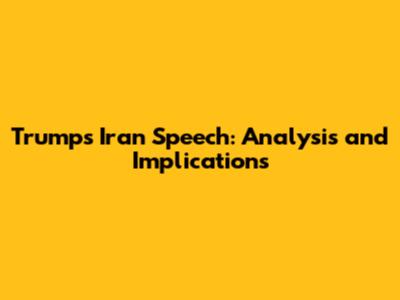 Trump's Iran Speech: Analysis and Implications
