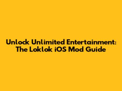 Unlock Unlimited Entertainment: The Loklok iOS Mod Guide