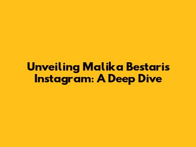 Unveiling Malika Bestari's Instagram: A Deep Dive