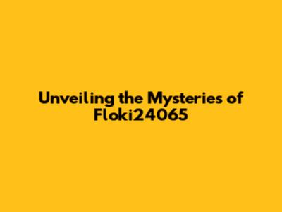 Unveiling the Mysteries of Floki24065