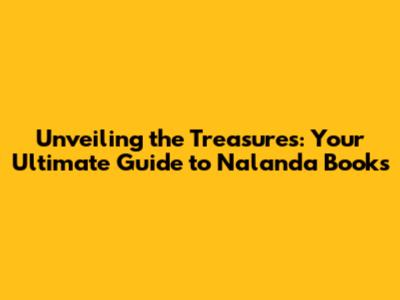 Unveiling the Treasures: Your Ultimate Guide to Nalanda Books