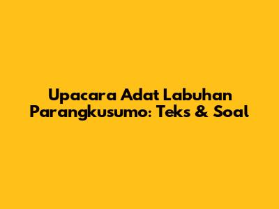 Upacara Adat Labuhan Parangkusumo: Teks & Soal