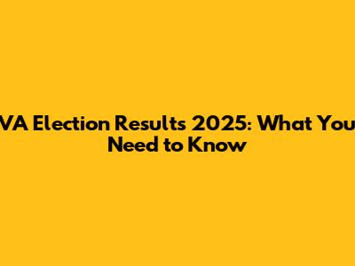 VA Election Results 2025: What You Need to Know
