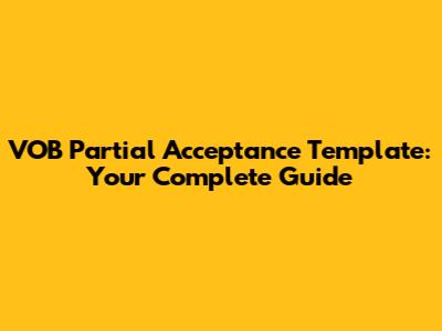 VOB Partial Acceptance Template: Your Complete Guide