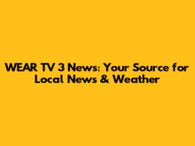 WEAR TV 3 News: Your Source for Local News & Weather