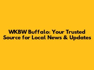 WKBW Buffalo: Your Trusted Source for Local News & Updates