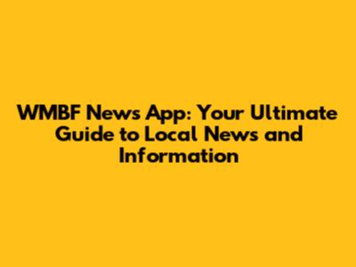 WMBF News App: Your Ultimate Guide to Local News and Information