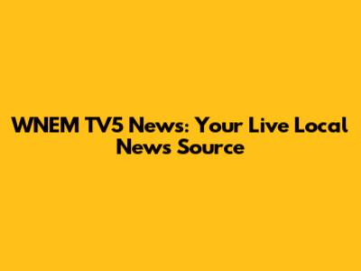 WNEM TV5 News: Your Live Local News Source
