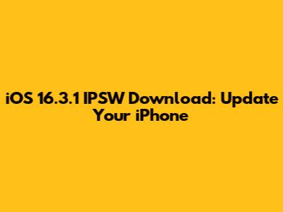 iOS 16.3.1 IPSW Download: Update Your iPhone