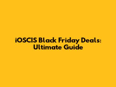 iOSCIS Black Friday Deals: Ultimate Guide