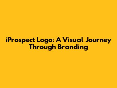 iProspect Logo: A Visual Journey Through Branding