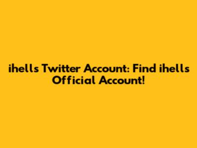 ihell's Twitter Account: Find ihell's Official Account!